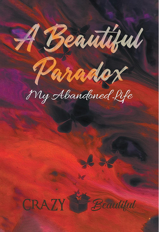 A BEAUTIFUL OPARADOX: My Abandoned Life