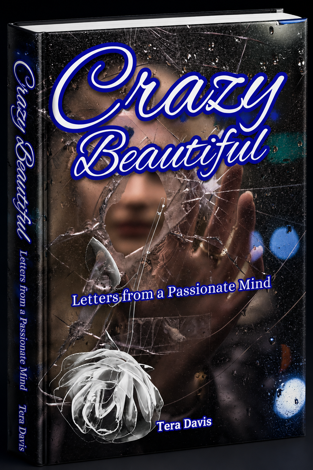 CRAZY BEAUTIFUL: Letters from a Passionate Mind Vol. 1