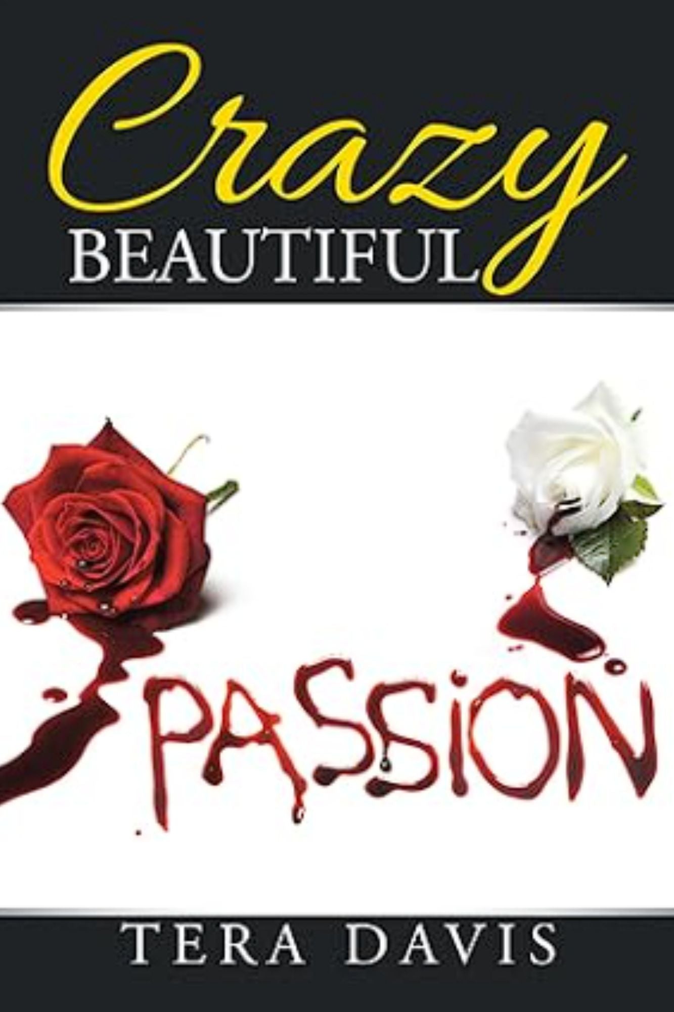 CRAZY BEAUTIFUL: Passion from a Passionate Mind